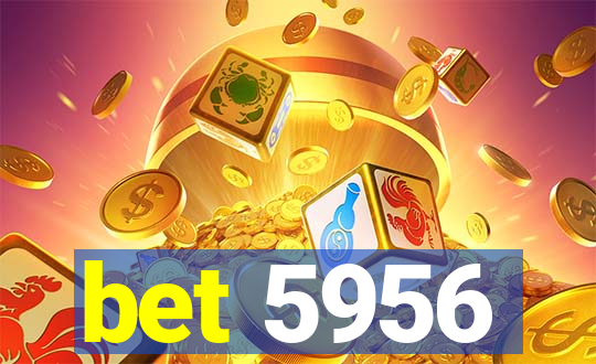 bet 5956